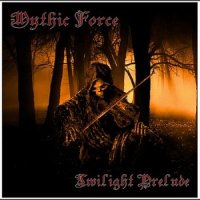 Mythic Force - Twilight Prelude (2012)