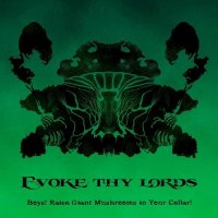 Evoke Thy Lords - Boys! Raise Giant Mushrooms In Your Cellar! (2015)