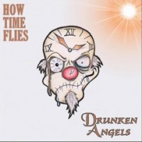 Drunken Angels - How Time Flies - Best Of ( Re:2016) (2000)