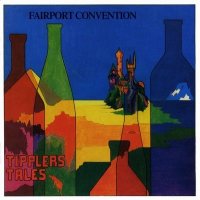 Fairport Convention - Tippler\'s Tales(2007 Remaster) (1978)