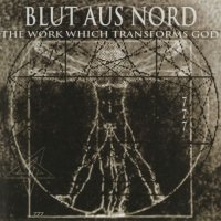 Blut aus Nord - The Work Which Transforms God (2003)