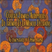 Cinema Strange - Quatorze Exemples Authentiques du Triomphe de la Musique Decorative (2006)