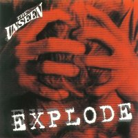 The Unseen - Explode (2003)