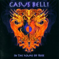 Casus Belli - In The Name Of Rose (2005)