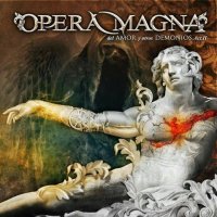 Opera Magna - Del Amor Y Otros Demonios - Acto II (2015)