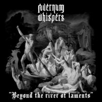 Avernum Whispers - Beyond The River Of Laments (2013)