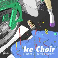 Ice Choir - Designs In Rhythm (2016)