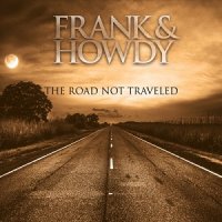 Frank and Howdy - The Road Not Traveled (2017)