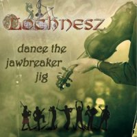 LochNesz - Dance the Jawbreaker Jig (2013)