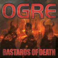 Ogre - Bastards Of Death (2014)