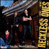 Reckless Ones - Set The World On Fire (2010)