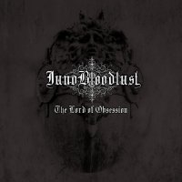 Juno Bloodlust - The Lord Of Obsession (2012)