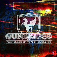 Gunbridge - Privilege Of Ten Thousands (2014)