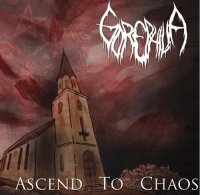 Gorephilia - Ascend To Chaos (2011)