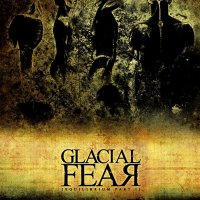 Glacial Fear - Equilibrium Part 1 (2009)