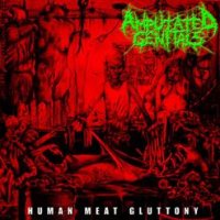 Amputated Genitals - Human Meat Gluttony (2005)