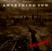 Awakening Sun - Sold Out (2011)