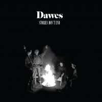 Dawes - Stories Don’t End (2013)