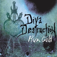 Diva Destruction - Run Cold (2006)