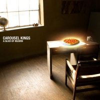 Carousel Kings - A Slice Of Heaven (2012)