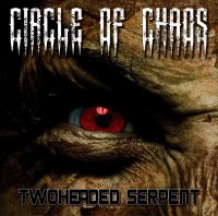 Circle Of Chaos - Twoheaded Serpent (2012)