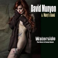 David Munyon & Mary\'s Band - Waterside: The Ghost Of Sonny Hamm (2013)