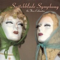 Switchblade Symphony - The Three Calamities (1999)