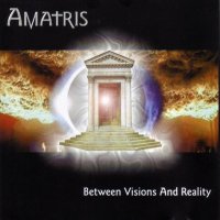 Amatris - Between Visions And Reality (2003)