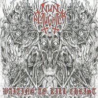 Nunslaughter - Waiting To Kill Christ (Compilation) (2002)