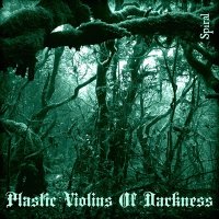 Plastic Violins Of Darkness - Spiral (2014)