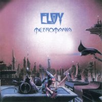 Eloy - Metromania [2005 Remastered] (1984)