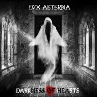 Lvx Aeterna - Darkness Of Hearts (2016)