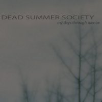 Dead Summer Society - My Days Through Silence (2012)