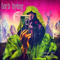 Lord Dying - Summon the Faithless (2013)