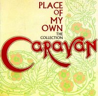 Caravan - Place of My Own: The Collection (2014)