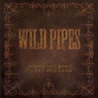 Wild Pipes - Rock\'n\'roll Motel (2010)