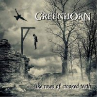 Greenhorn - Like Rows Of Crooked Teeth (2015)