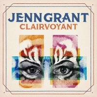 Jenn Grant - Clairvoyant (2014)