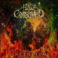 Fully Consumed - Incendium (2014)