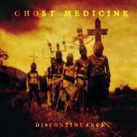 Ghost Medicine - Discontinuance (2016)