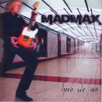 Mad Max - Here We Are (2008)  Lossless