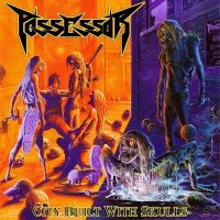 Possessor - City Built With Skulls (2012)