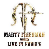 Marty Friedman - Exhibit A - Live In Europe (2007)