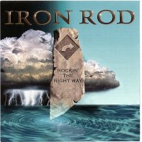 Iron Rod - Rockin\' the Right Way (2000)