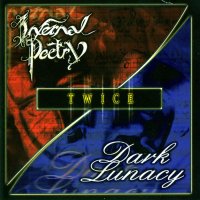 Infernal Poetry / Dark Lunacy - Twice (Split) (2002)