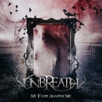 Unbreath - My Faith Against Me (2013)