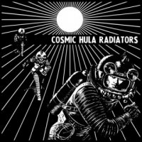 Cosmic Hula Radiators - Cosmic Hula Radiators ( EP ) (2013)
