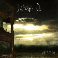 Hallows Die - World Of Ruin (2009)