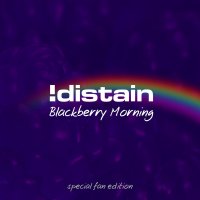 !Distain - Blackberry Morning (2016)