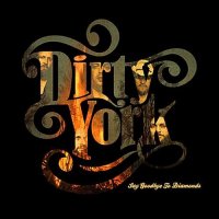 Dirty York - Say Goodbye To Diamonds (2010)